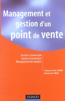 Management et gestion d'un point de vente - gestion commerciale, gestion economique, management des equipes