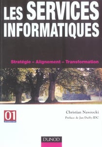 Les services informatiques - strategie, alignement, transformation