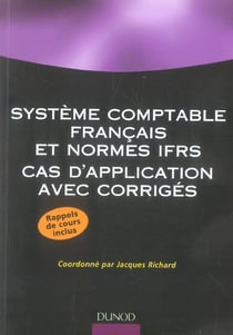 Système comptable français et normes ifrs - cas d'application avec corrigés
