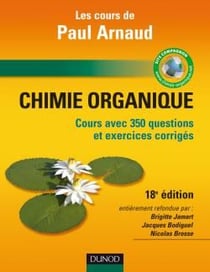 Les cours de paul arnaud - chimie organique (18e édition)