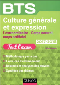 Bts - culture générale et expression - l'extraordinaire, corps naturel, corps artificiel (édition 2017/2018)