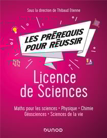 Les prérequis pour réussir - licence de sciences - maths pour les sciences, physique, chimie, géosciences, sciences de la vie