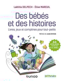 Des bébés et des histoires - livres, jeux et comptines pour tout-petits