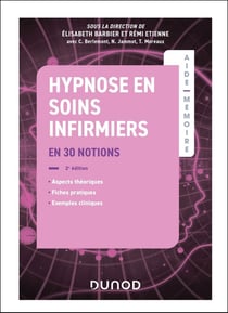 Aide-mémoire : Hypnose en soins infirmiers : En 30 notions (2e édition)