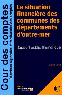 La situation financière des communes des départements d'outre-mer - rapport public thématique - juillet 2011