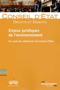Enjeux juridiques de l'environnement - un cycle de conférence du Conseil d'Etat