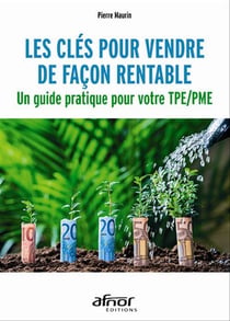 Les clés pour vendre de façon rentable - Un guide pratique pour votre TPE / PME