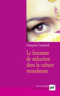 Le fantasme de séduction dans la culture musulmane (2e édition)