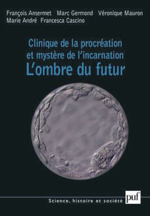 Clinique de la procréation et mystère de l'incarnation - l'ombre du futur