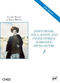 Janet Frame, the lagoon and other stories - naissance d'une oeuvre