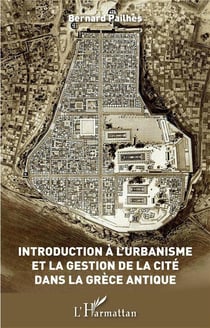 Introduction a l'urbanisme et la gestion de la cité dans la Grèce antique