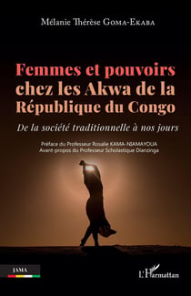 Femmes et pouvoirs chez les Akwa de la République du Congo : De la société traditionnelle à nos jours