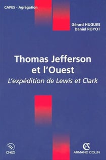 Thomas jefferson et l'ouest - l'expédition de lewis et clark