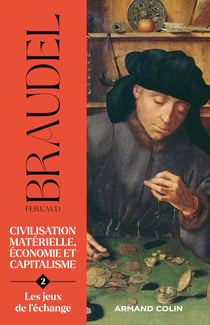 Civilisation matérielle, économie et capitalisme Tome 2 : les jeux de l'échange