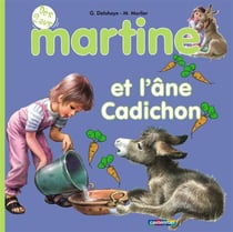 Mes premiers martine - t06 - martine et l'ane cadichon