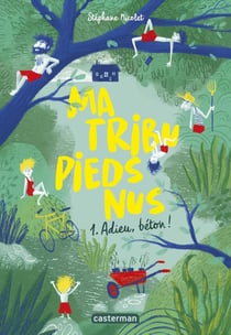 Ma tribu Pieds Nus Tome 1 : adieu, béton !
