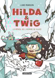 Hilda & Twig Tome 2 : Le Réveil de l'Homme de glace