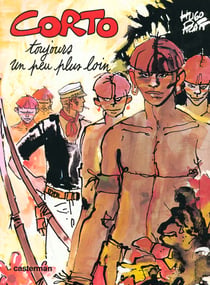 Corto Maltese : toujours un peu plus loin