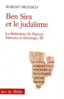 Littérature de Sagesse, Histoire et Théologie - tome 3 Ben Sira et le judaïsme