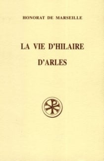 La vie d'Hilaire d'Arles