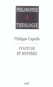 Philosophie & théologie - Finitude et mystère