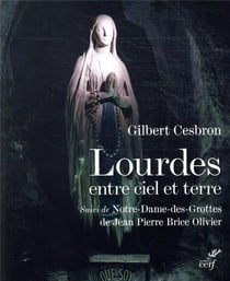 Lourdes, entre ciel et terre - Notre-Dame-des-Grottes