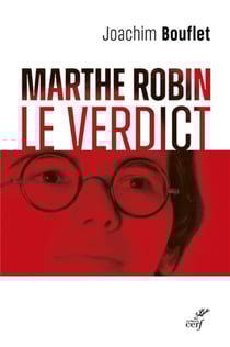 Marthe Robin : le verdict