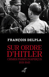 Sur ordre d'Hitler : Crimes passés inaperçus 1933-1945