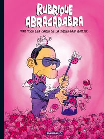 Rubrique abracadabra - par tous les caïds de la bédé (sauf Gotlib)
