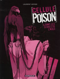 Cellule Poison - Tome 4 - Dans les serres de l'aigle