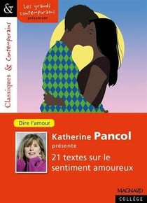 Katherine Pancol présente 21 textes sur le sentiment amoureux - "dire l'amour"