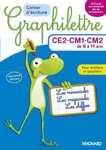 Graphilettre : CE2-CM1-CM2 de 8 à 11 ans - cahier d'écriture - les minuscules, les majuscules, les chiffres - pour droitiers et gauchers