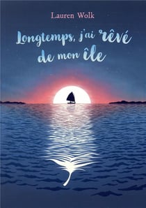 Longtemps, j'ai rêvé de mon île