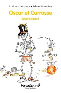 Oscar et Carrosse Tome 3 : quel cirque !