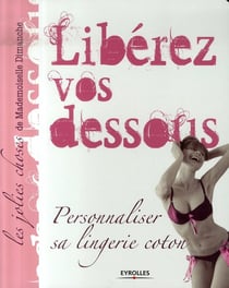 Libérez vos dessous. personnaliser sa lingerie