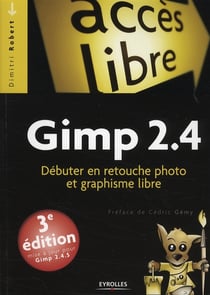 Gimp 2.4 - debuter en retouche photo et graphisme libre