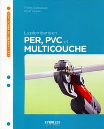 La plomberie en PER, PVC et multicouche