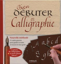 Bien débuter En Calligraphie