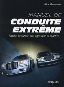 Manuel de conduite extrême - rapide, de sûreté, anti-agression et sportive
