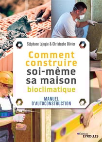 Comment construire soi-même sa maison - manuel d'autoconstruction