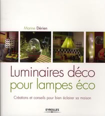 Luminaires déco pour lampes éco - créations et conseils pour bien éclairer sa maison
