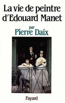 La vie de peintre d'edouard manet