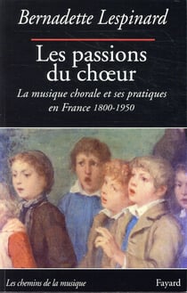 Les passions du choeur 1800-1950
