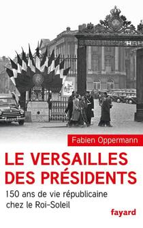 Le Versailles des Présidents