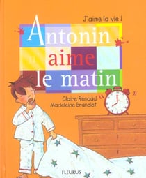 Antonin n'aime pas le matin