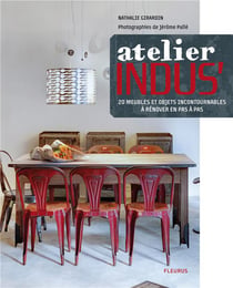 L'atelier indus' - 20 meubles et objets incontournables à rénover pas à pas