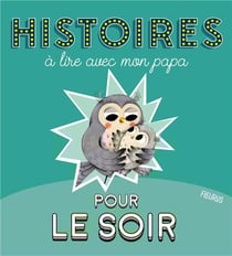 Histoires à lire avec mon papa pour le soir