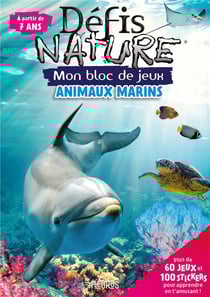 Défis nature - mon bloc de jeux : animaux marins