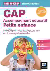 PASS'FOUCHER : CAP accompagnant éducatif petite enfance - entraînement - 800 QCM pour réviser tout le programme des épreuves professionnelles