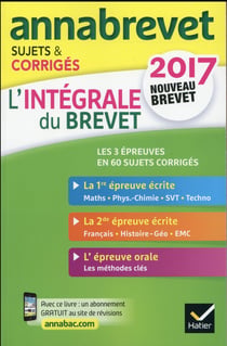 Annabrevet sujets & corriges - l'intégrale du nouveau brevet (édition 2017)